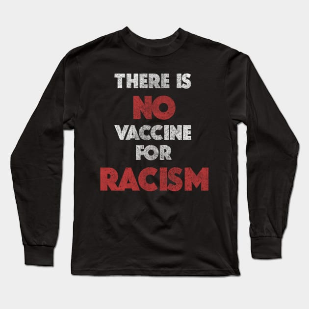 There is no vaccine for racism kamala anti-trump 2020 gifts Long Sleeve T-Shirt by opippi